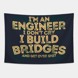 I'M AN ENGINEER. I DON'T CRY. Tapestry