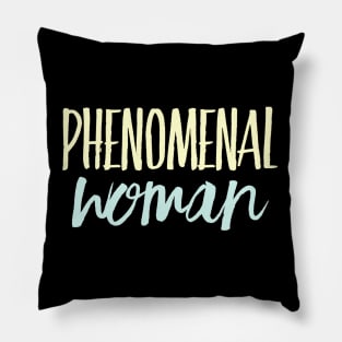 Phenomenal Woman I can and I will Girls can be heroes too Always be Yoursel Pillow