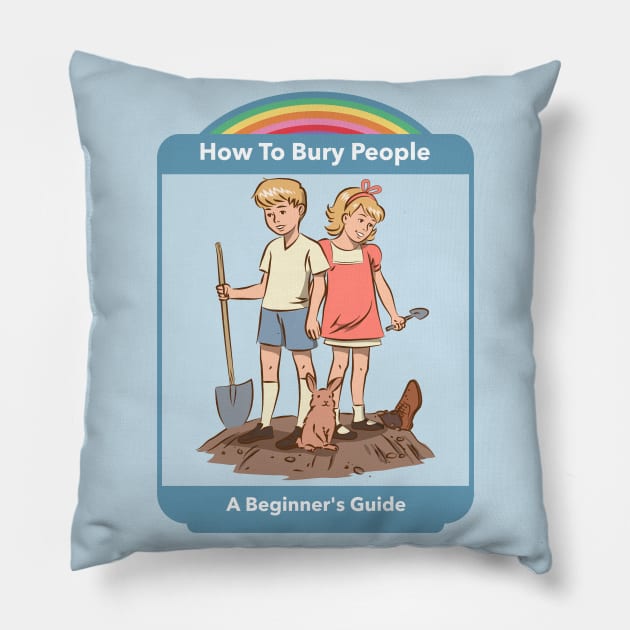 How To Bury People - Vintage Dark Humour Pillow by WizardingWorld