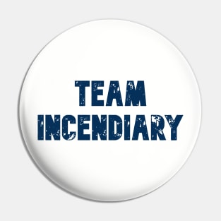 Team Incendiary Pin