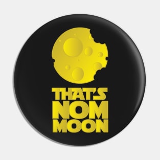 That's Nom Moon Pin