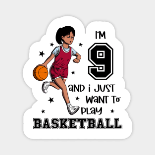 Girl plays basketball - I am 9 Magnet