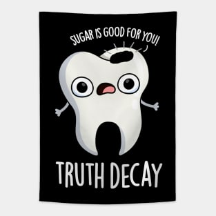 Truth Decay Funny Tooth Pun Tapestry