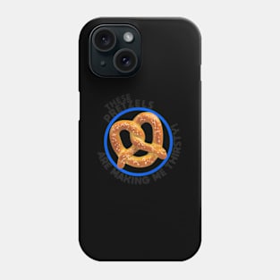 These Pretzels Are Making Me Thirsty Phone Case