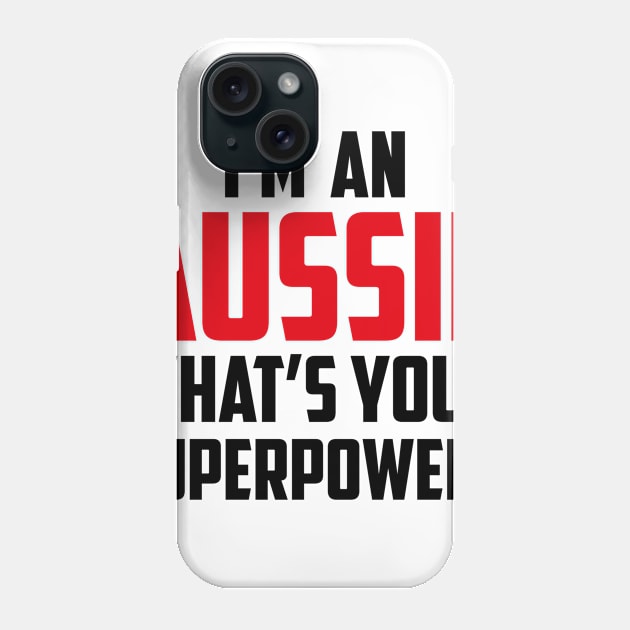 I'm an Aussie What's Your Superpower Black Phone Case by sezinun