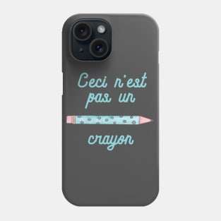 "This is not a pencil" French Quote Phone Case