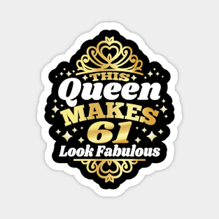 This Queen Makes 61 Look Fabulous 61st Birthday 1961 Magnet
