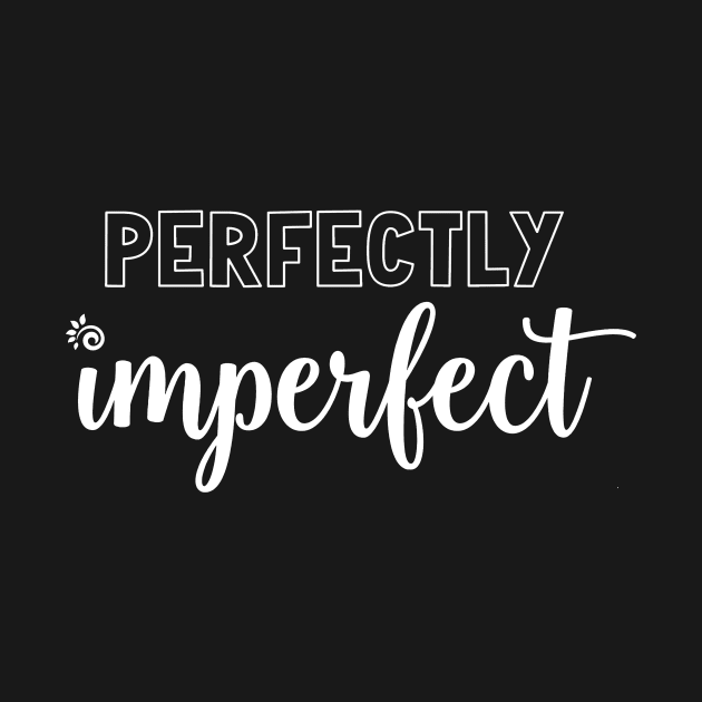 PERFECTLY imperfect - white by DeafCounseling 