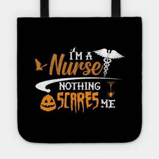 Nurse - I'm a nurse nothing scares me Tote