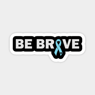 Be Brave - Blue Ribbon Magnet