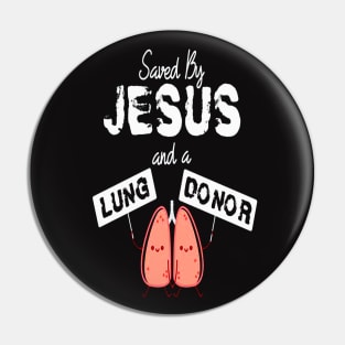 Save By Jesus And A Lung Donor Pin