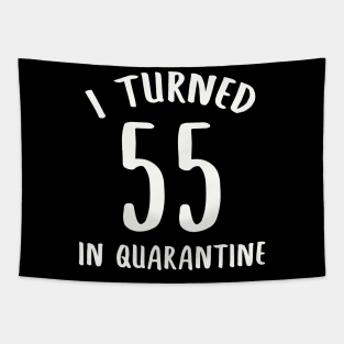 I Turned 55 In Quarantine Tapestry