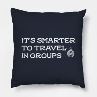 it's smarter to travel in groups Pillow