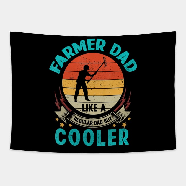 Farmer Dad Like A Regular Dad But Cooler Parents Day Gift Tapestry by Zak N mccarville