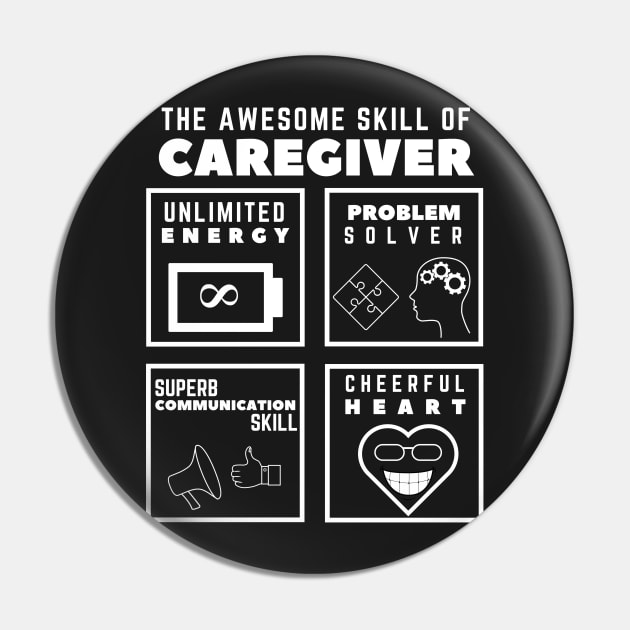 Awesome Skill of a Caregiver Pin by techno_emperor