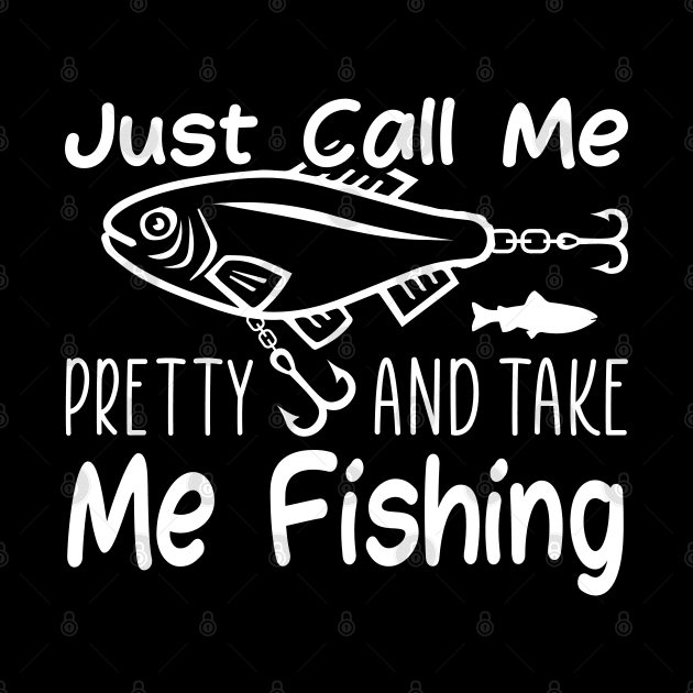 Just call me pretty and take me fishing by Tripnotic