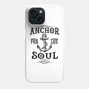 Anchor for the Soul Phone Case