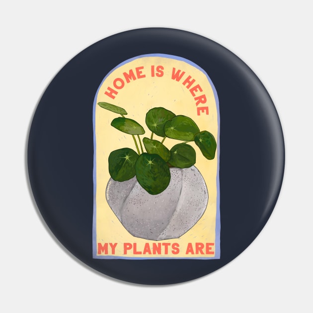 Home Is Where My Plants Are Pin by FabulouslyFeminist