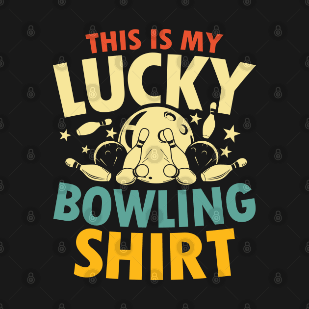 This is My Lucky Bowling Shirt by AngelBeez29