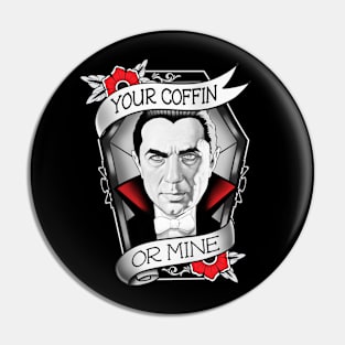 Your Coffin or Mine Pin
