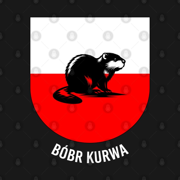 Funny Polish Internet Meme Bobr Bober Kurwa Beaver Poland Flag by TenchiMasaki