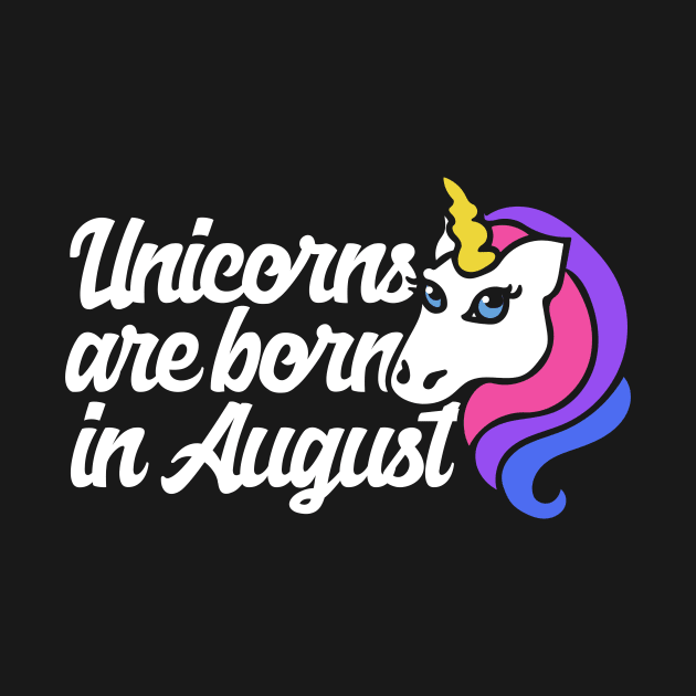 Unicorns are born in August by bubbsnugg