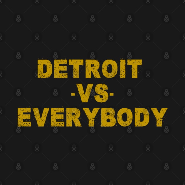 Detroit vs Everybody by Shopinno Shirts