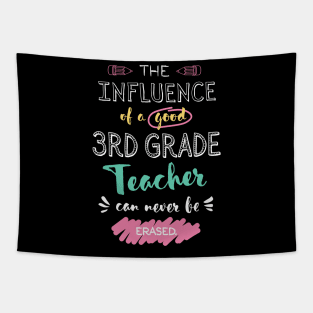 3rd Grade Teacher Appreciation Gifts - The influence can never be erased Tapestry