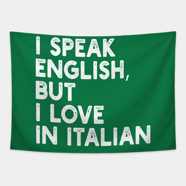 i speak english, but i love in italian Tapestry by mdr design