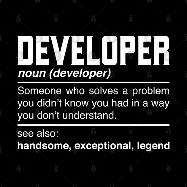 Developer Definition Design - Programmer Builder Noun by Pizzan