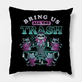 Bring Us All The Trash - Funny Cute Magic Ritual Raccoon Gift Pillow