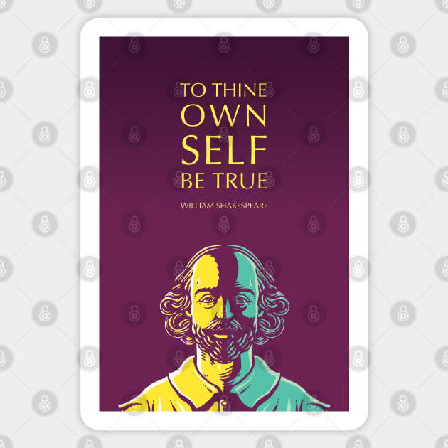 William Shakespeare Inspirational Quote To Thine Own Self Be True Shakespeare Aufkleber Teepublic De