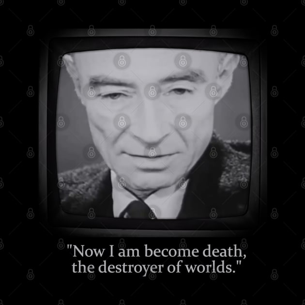 Oppenheimer Quote "now i am become death" by Distant War