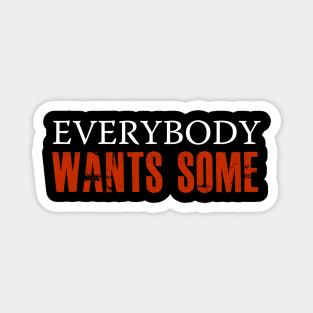 Everybody Wants Some! Magnet