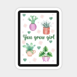 You grow girl! Magnet