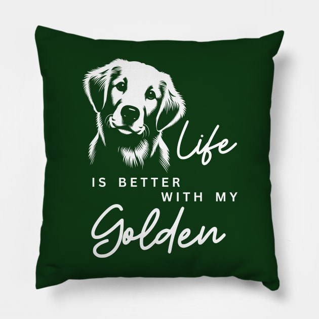 Life is Better with my Golden Pillow by ZogDog Pro