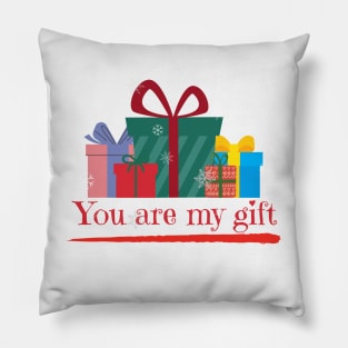 You are my gift Pillow