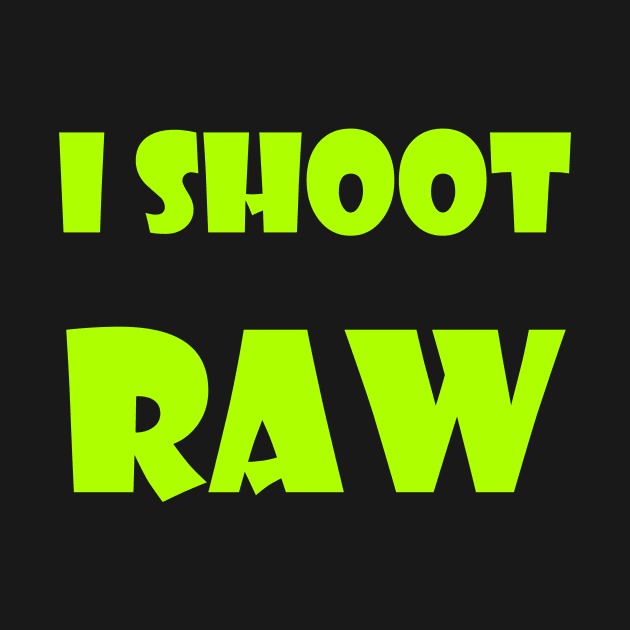 I shoot RAW by tbajcer