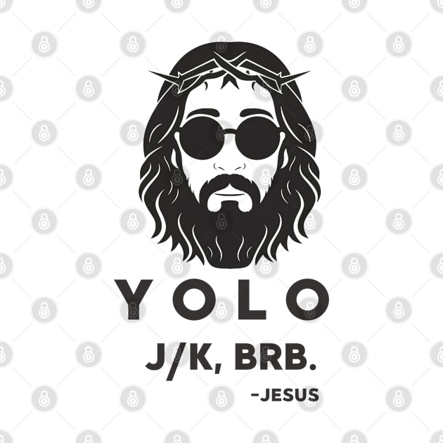 Yolo Jk Brb Jesus Easter Day by Aldrvnd