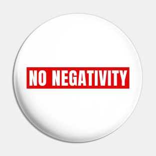 No Negativity Pin