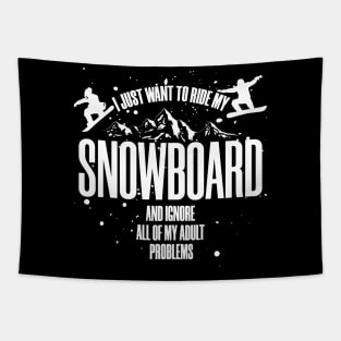 I just want to ride my snowboard and ignore all my adult problems Tapestry