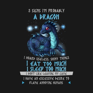 5 Signs I'm Probably A Dragon T-Shirt