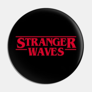 Stranger waves Pin