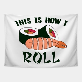 This Is How I Sushi Roll Tapestry