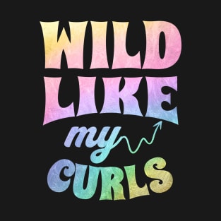 Wild Like My Curls T-Shirt