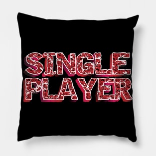 I'm My Own Date - Awesome Single Player Pillow