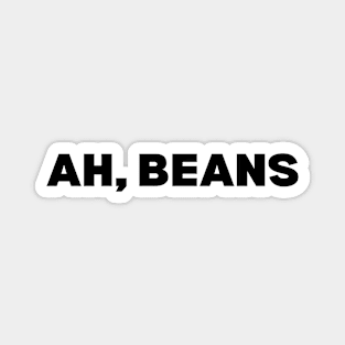 Ah, Beans - Weirdcore Text Design Magnet