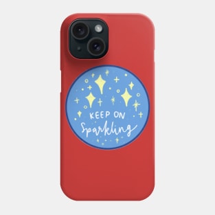 Keep on Sparkling Phone Case