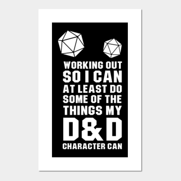 Working Out So I Can At Least Do Some Of The Thing My D D Character Can Funny Dnd Quotes Poster E Stampa Artistica Teepublic It Image about quotes in aesthetic text by gina on we heart it. teepublic