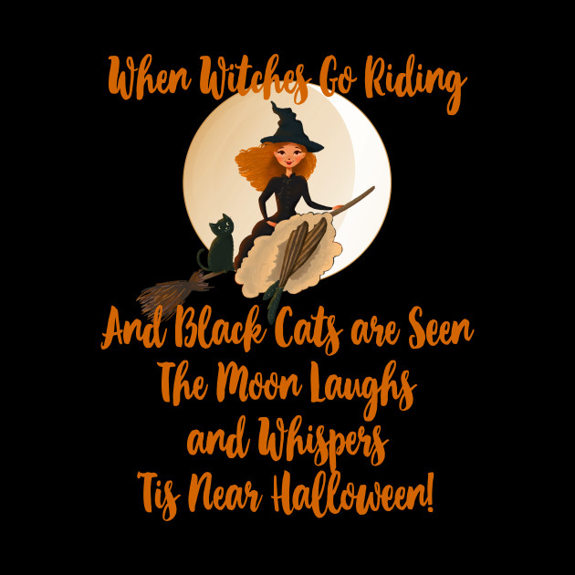 When Witches Go Riding And Black Cats Are Seen Halloween Witch Mask Teepublic